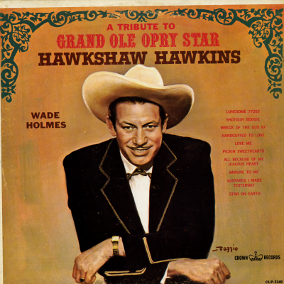 A Tribute To Grand Ole Opry Star Hawkahaw Hawkins