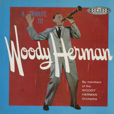 A Tribute To Woody Herman