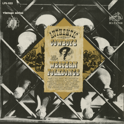 Authentic Cowboys And Their Western Folksongs