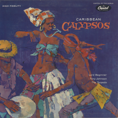 Caribbean Calypsos With Lord Beginner / Tony Johnson / The Torpedo