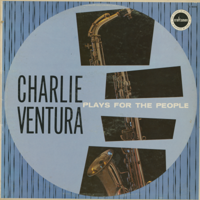 Charlie Ventura Plays For The People
