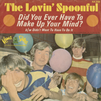 Did You Ever Have To Make Up Your Mind / Didn't Want To Have To Do It (1966)