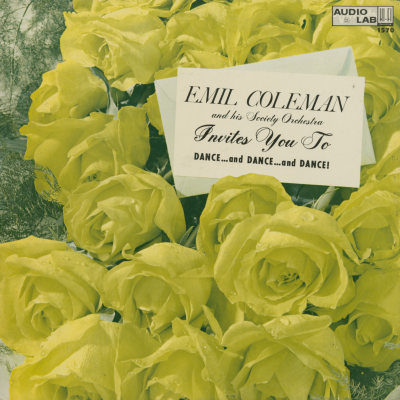Emil Coleman & His Society Orchestra Invite You To Dance