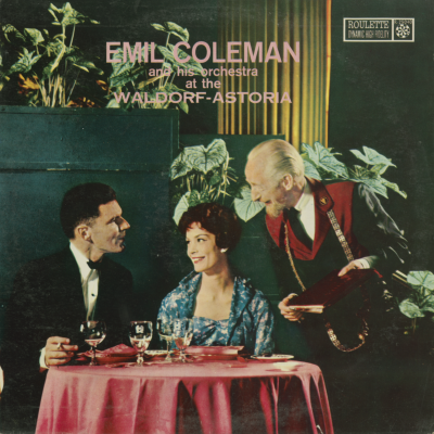 Emil Coleman And His Orchestra At The Waldorf Astoria