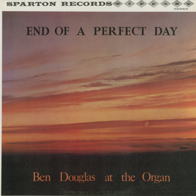 End Of A Perfect Day Ben Douglas At The Organ (1960)
