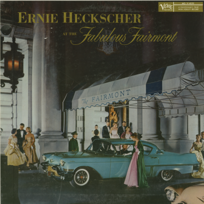 Ernie Heckscher At The Fabulous Fairmount (1958)