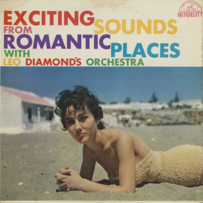 Exciting Sounds From Romantic Places With Leo Diamond's Orchestra
