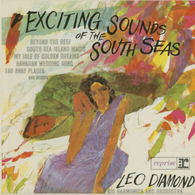 Exciting Sounds Of The South Seas Leo Diamond (1961)