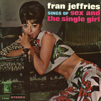 Fran Jeffries Sings Of Sex And The Single Girl