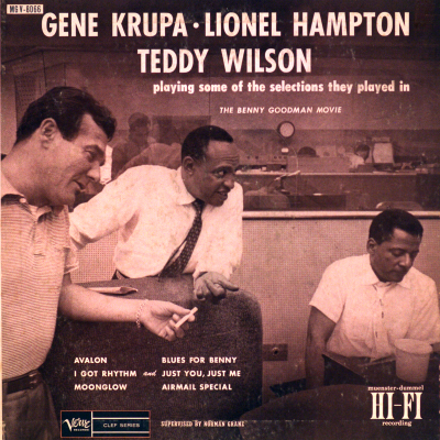 Gene Krupa  Lionel Hamptom  Teddy Wilson  Red Callender