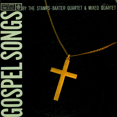 Gospel Songs By The Stamps Baxter Quartet & Mixed Quartet