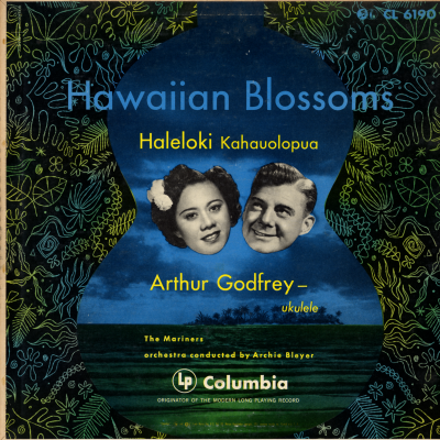 Hawaiian Blossoms With Haleloki Kahauolopua and Arthur Godfrey