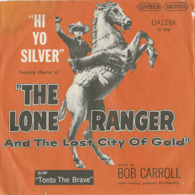 Hi Yo Silver / Tonto The Brave