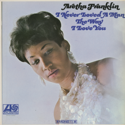 I Never Loved A Man The Way I Loved You