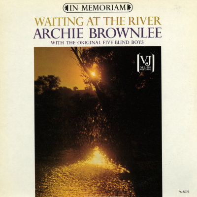 In Memoriam Waiting At The River Archie Brownlee With The Original Five Blind Boys