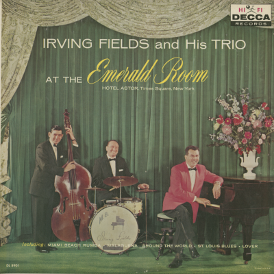 Irving Fields And His Trio At The Emerald Room