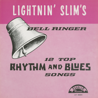 Lightnin Slim's Bell Ringer 12 Top Rhythm And Blues Songs