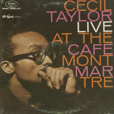 Cecil Taylor Live At The Cafe Montmarte