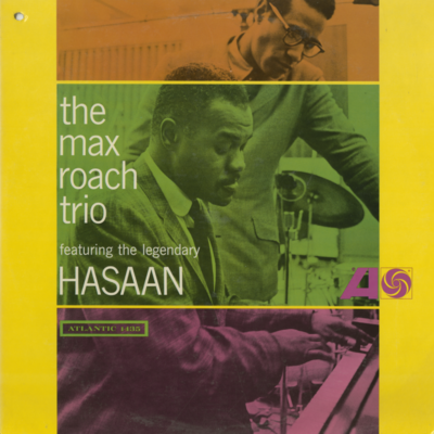 Max Roach Trio Featuring Legendary Hasaan