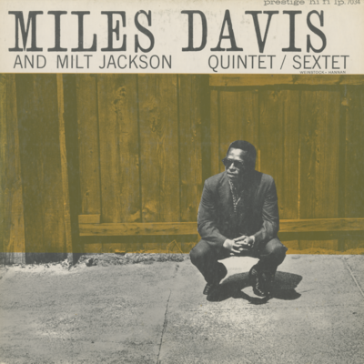Miles Davis And Milt Jackson Quintet / Sextet (1956)