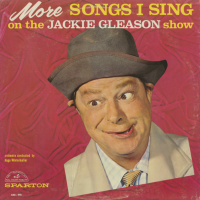 More Songs I Sing On The Jackie Gleason Show