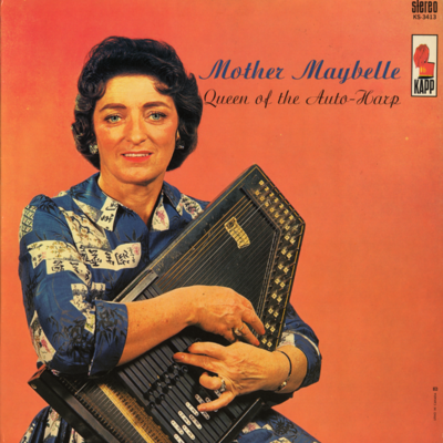 Mother Maybelle Queen Of The Auto Harp