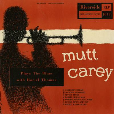 Mutt Carey Plays The Blues With Hociel Thomas (1954)
