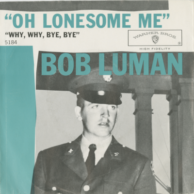Oh Lonesome Me / Why, Why, Bye, Bye