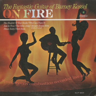 The Fantastic Guitar Of Barney Kessel On Fire