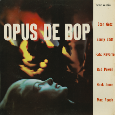 Opus De Bop With Sonny Stitt & Fats Navarro