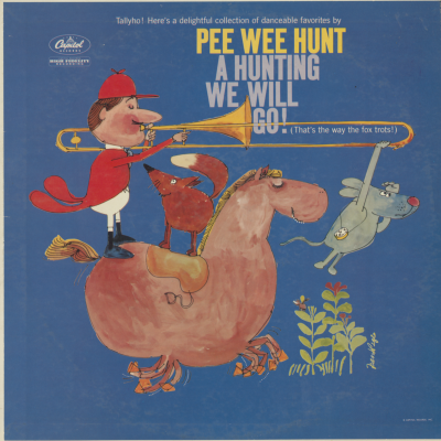 Pee Wee Hunt A Hunting We Will Go