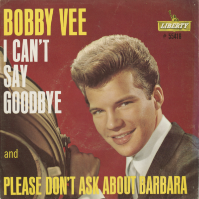 I Can't Say Goodbye / Please Don't Ask About Barbara