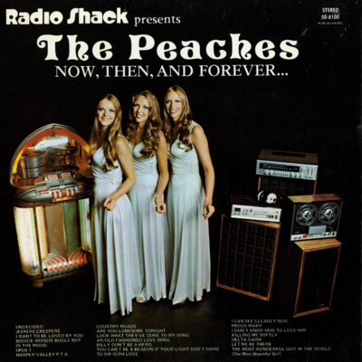 Radio Shack Presents The Peaches Now Then And Forever