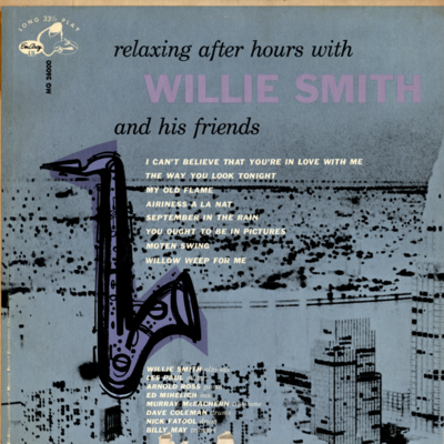 Relaxing After Hours With Willie Smith And His Friends