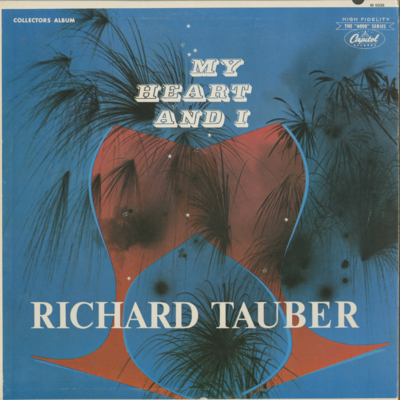 Richard Tauber My Heart And I