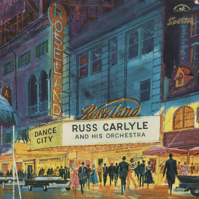 Russ Carlyle And His Orchestra At Roseland Dance City