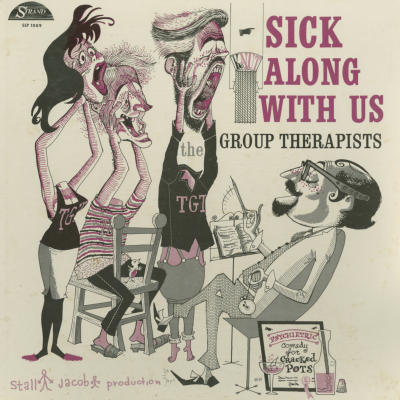 Sick Along With Us The Group Therapists