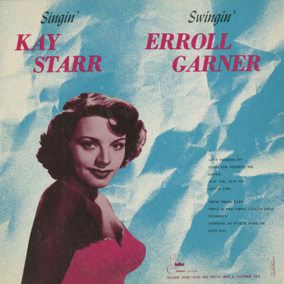 Singin' Kay Starr, Swingin' Erroll Garner