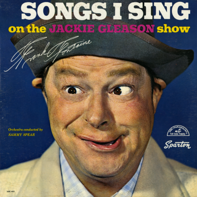 Songs I Sing On The Jackie Gleason Show