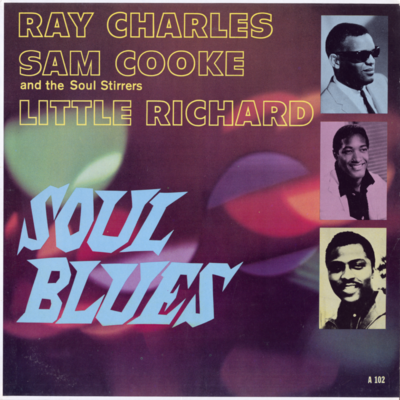 Soul Blues With Ray Charles Sam Cooke & Little Richard