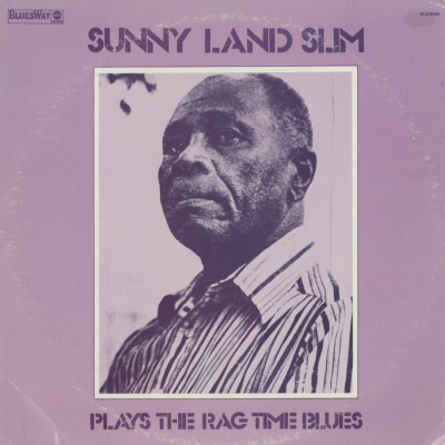 Sunny Land Slim Plays The Rag Time Blues