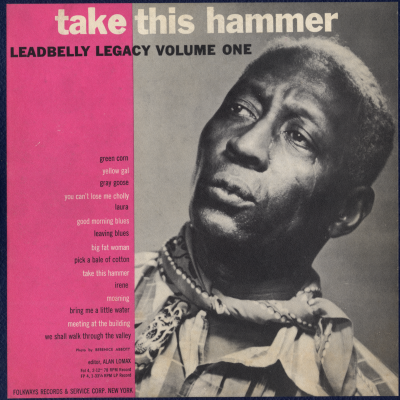 Take This Hammer Leadbelly Legacy Volume One