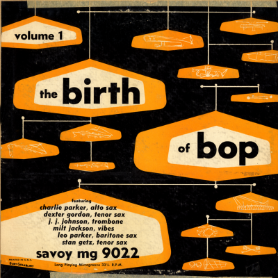 The Birth Of Bop, Vol 1