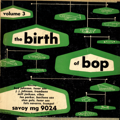 The Birth Of Bop, Vol 3