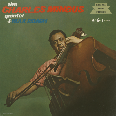 The Charlie Mingus Quintet + Max Roach
