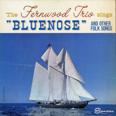 The Fernwood Trio Sings Bluenose And Other Folk Songs (1964)