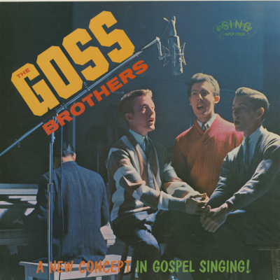The Goss Brothers A New Concept In Gospel Singing