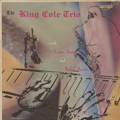 The King Cole Trio And Lester Young