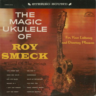 The Magic Ukulele Of Roy Smeck