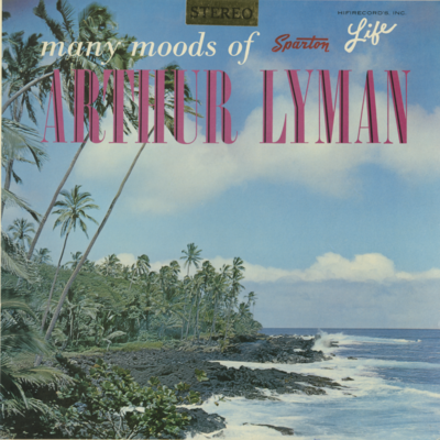 The Many Moods Of Arthur Lyman